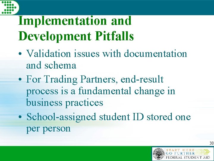 Implementation and Development Pitfalls • Validation issues with documentation and schema • For Trading