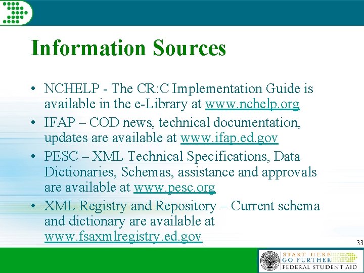 Information Sources • NCHELP - The CR: C Implementation Guide is available in the