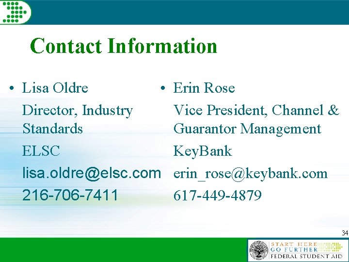 Contact Information • Lisa Oldre • Director, Industry Standards ELSC lisa. oldre@elsc. com 216