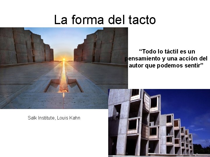La forma del tacto “Todo lo táctil es un pensamiento y una acción del La forma del tacto “Todo lo táctil es un pensamiento y una acción del