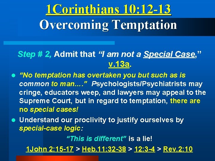 1 Corinthians 10: 12 -13 Overcoming Temptation Step # 2, Admit that “I am