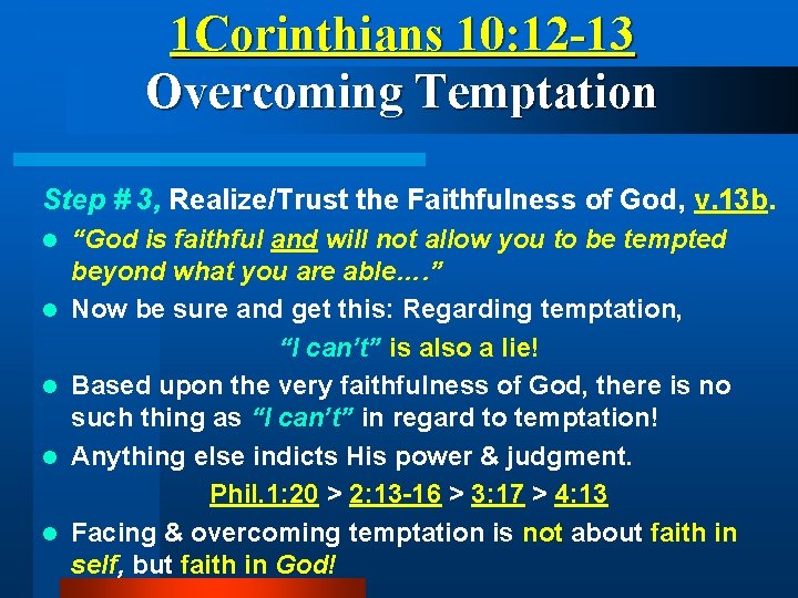 1 Corinthians 10: 12 -13 Overcoming Temptation Step # 3, Realize/Trust the Faithfulness of