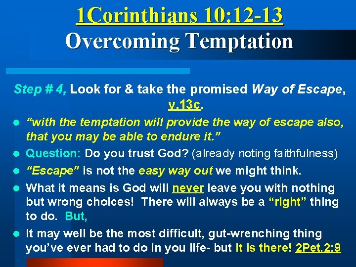 1 Corinthians 10: 12 -13 Overcoming Temptation Step # 4, Look for & take