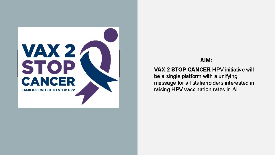 VAX 2 STOP CANCER AIM: VAX 2 STOP CANCER HPV initiative will be a