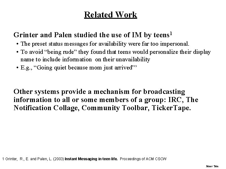 Related Work Grinter and Palen studied the use of IM by teens 1 •