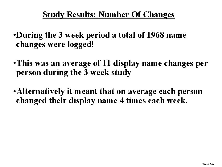 Study Results: Number Of Changes • During the 3 week period a total of