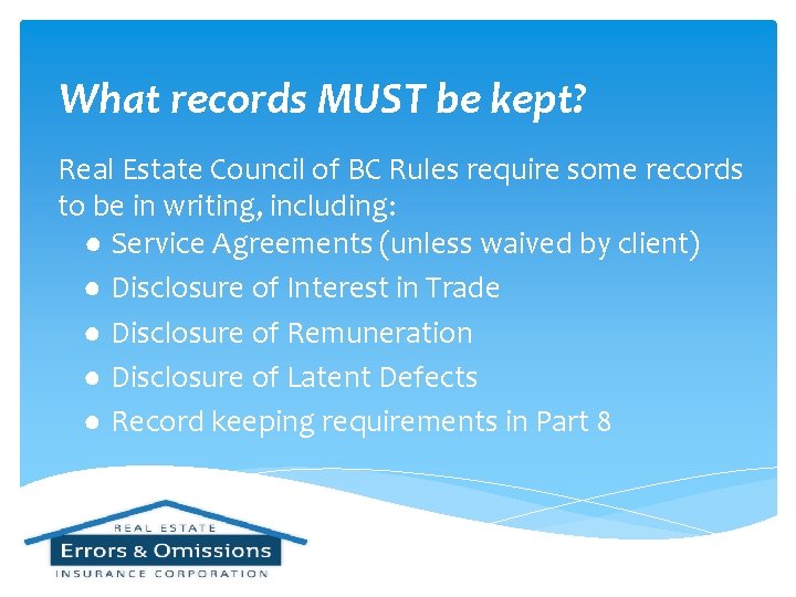 What records MUST be kept? Real Estate Council of BC Rules require some records