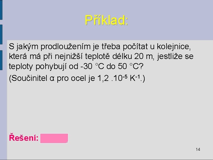 Příklad: S jakým prodloužením je třeba počítat u kolejnice, která má při nejnižší teplotě
