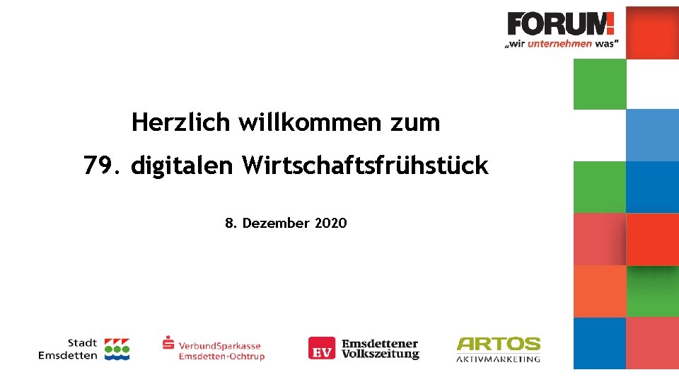 Herzlich willkommen zum 79. digitalen Wirtschaftsfrühstück 8. Dezember 2020 