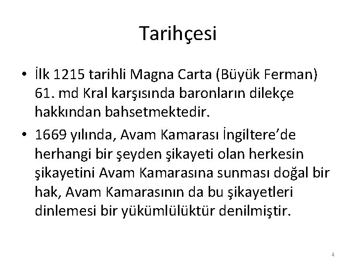 Tarihçesi • İlk 1215 tarihli Magna Carta (Büyük Ferman) 61. md Kral karşısında baronların