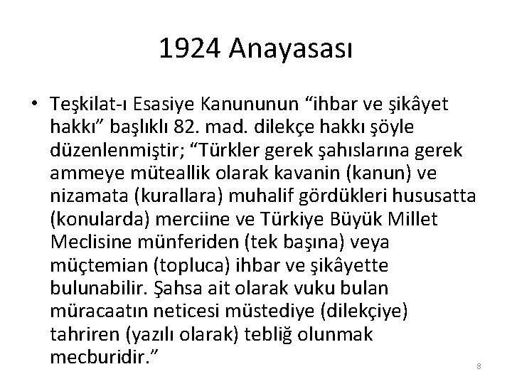 1924 Anayasası • Teşkilat-ı Esasiye Kanununun “ihbar ve şikâyet hakkı” başlıklı 82. mad. dilekçe