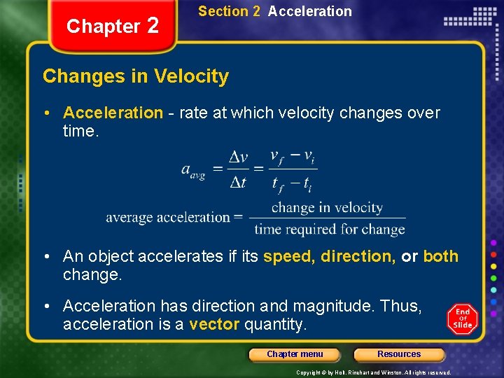 Chapter 2 Section 2 Acceleration Changes in Velocity • Acceleration - rate at which