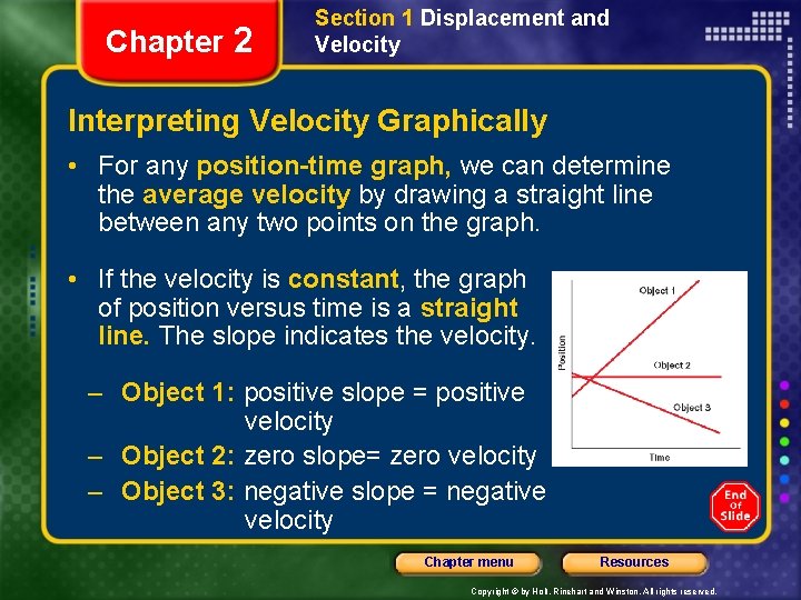 Chapter 2 Section 1 Displacement and Velocity Interpreting Velocity Graphically • For any position-time