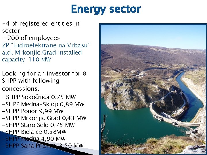 Energy sector -4 of registered entities in sector - 200 of employees ZP “Hidroelektrane