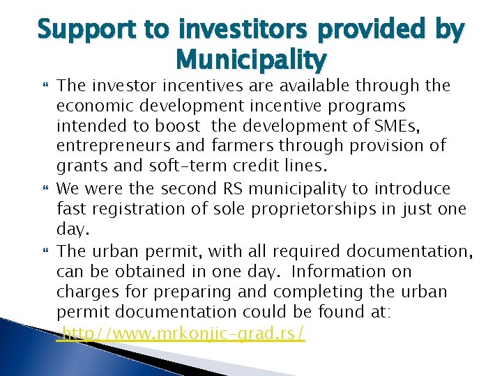 Support to investitors provided by Municipality The investor incentives are available through the economic