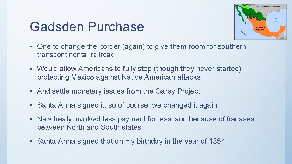 Gadsden Purchase • One to change the border (again) to give them room for