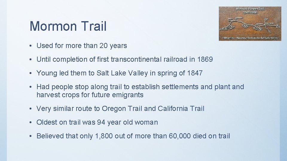 Mormon Trail • Used for more than 20 years • Until completion of first