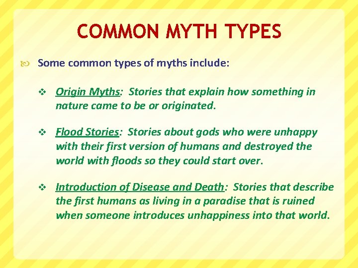 COMMON MYTH TYPES Some common types of myths include: v Origin Myths: Stories that