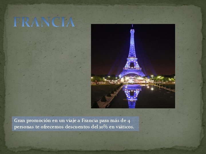 Gran promoción en un viaje a Francia para más de 4 personas te ofrecemos