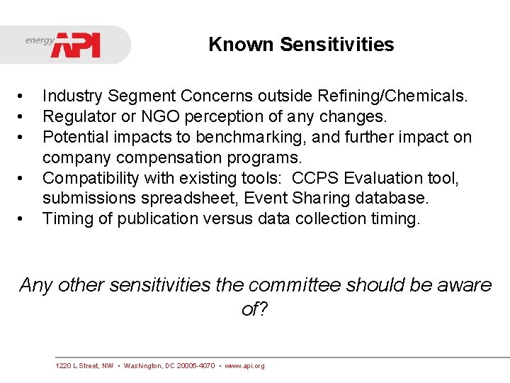 Known Sensitivities • • • Industry Segment Concerns outside Refining/Chemicals. Regulator or NGO perception
