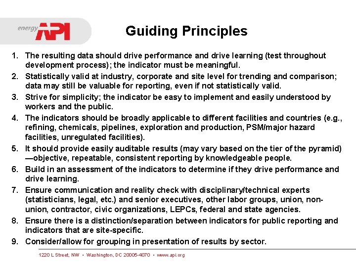 Guiding Principles 1. The resulting data should drive performance and drive learning (test throughout