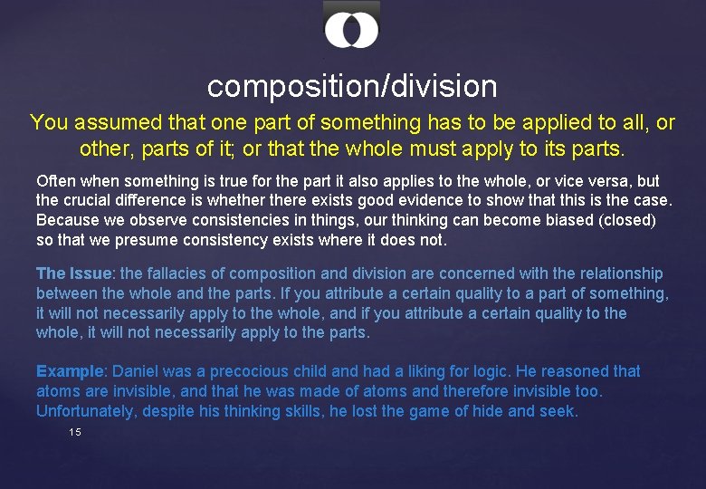 composition/division You assumed that one part of something has to be applied to all,