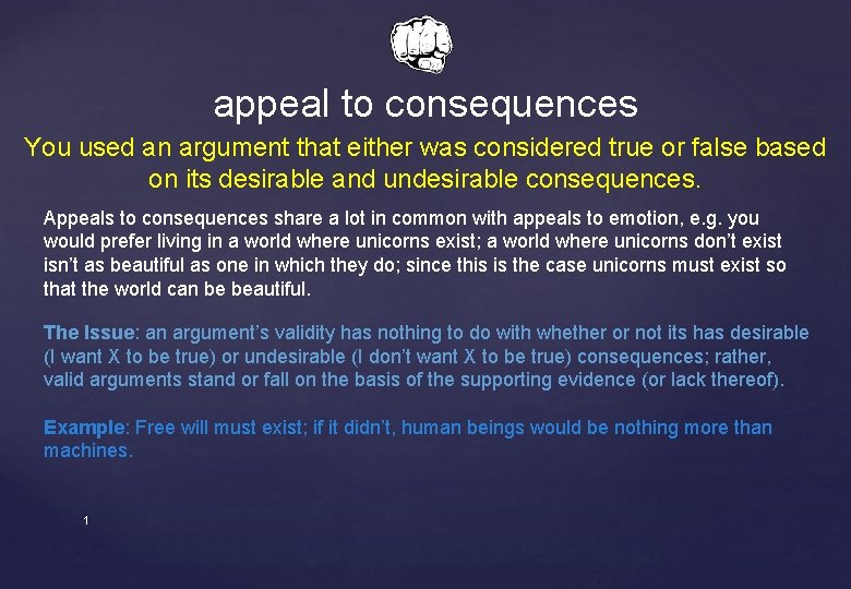 appeal to consequences You used an argument that either was considered true or false