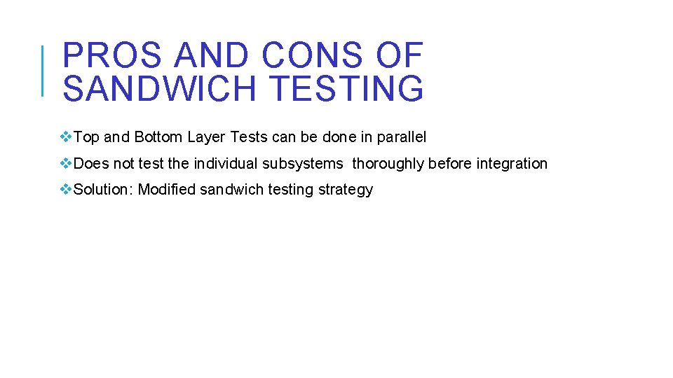PROS AND CONS OF SANDWICH TESTING v. Top and Bottom Layer Tests can be
