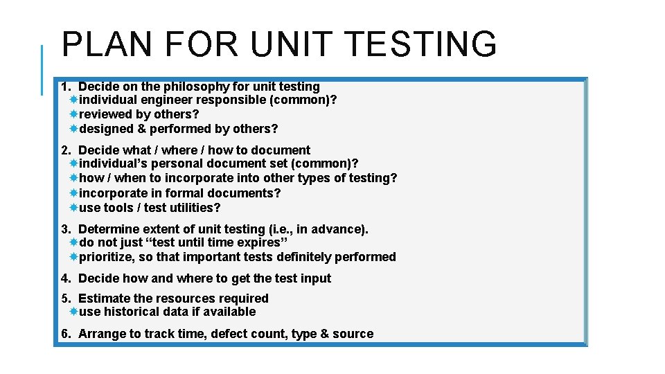 PLAN FOR UNIT TESTING 1. Decide on the philosophy for unit testing individual engineer