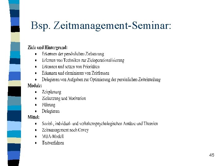 Bsp. Zeitmanagement-Seminar: 45 