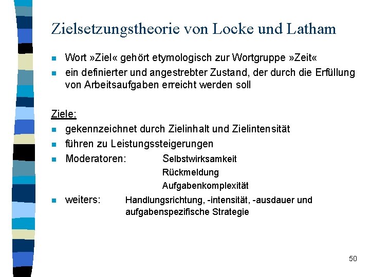 Zielsetzungstheorie von Locke und Latham n n Wort » Ziel « gehört etymologisch zur