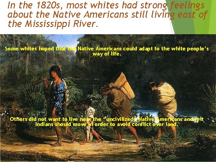 In the 1820 s, most whites had strong feelings about the Native Americans still