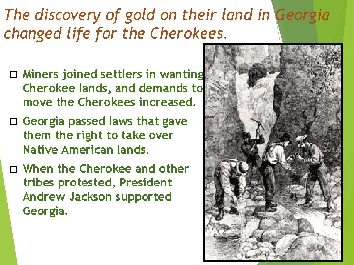 The discovery of gold on their land in Georgia changed life for the Cherokees.