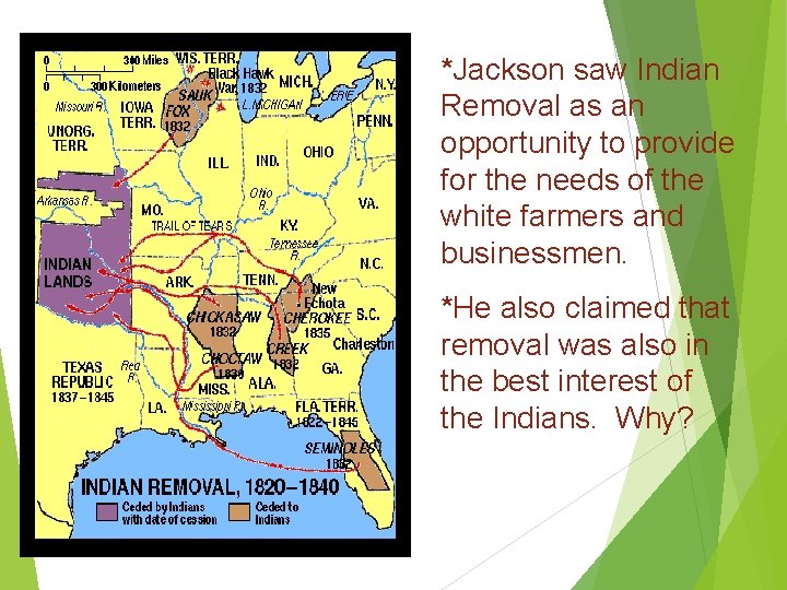 *Jackson saw Indian Removal as an opportunity to provide for the needs of the