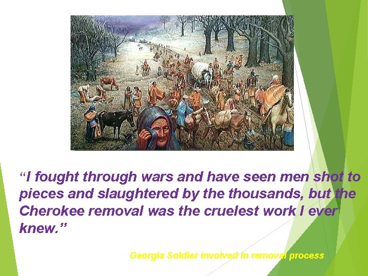 “I fought through wars and have seen men shot to pieces and slaughtered by