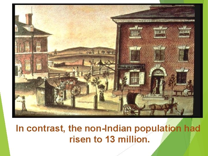 In contrast, the non-Indian population had risen to 13 million. 