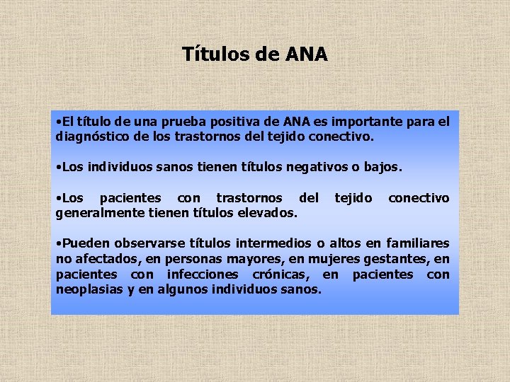 Títulos de ANA • El título de una prueba positiva de ANA es importante