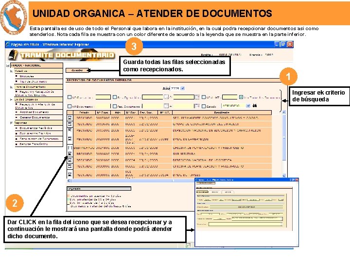 UNIDAD ORGANICA – ATENDER DE DOCUMENTOS Esta pantalla es de uso de todo el