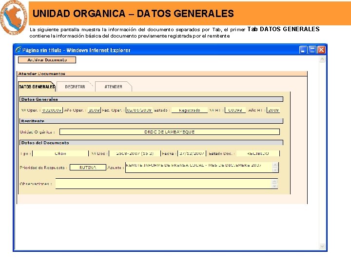 UNIDAD ORGANICA – DATOS GENERALES La siguiente pantalla muestra la información del documento separados