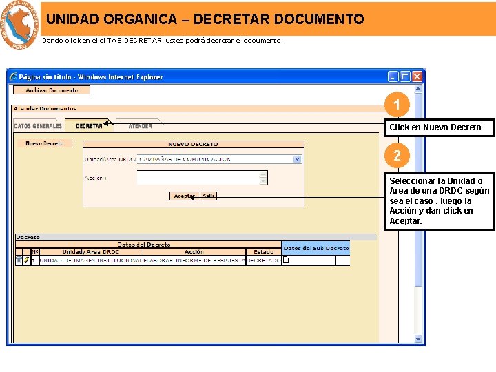 UNIDAD ORGANICA – DECRETAR DOCUMENTO Dando click en el el TAB DECRETAR, usted podrá