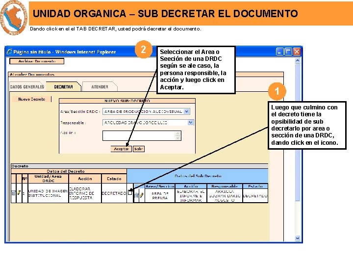 UNIDAD ORGANICA – SUB DECRETAR EL DOCUMENTO Dando click en el el TAB DECRETAR,