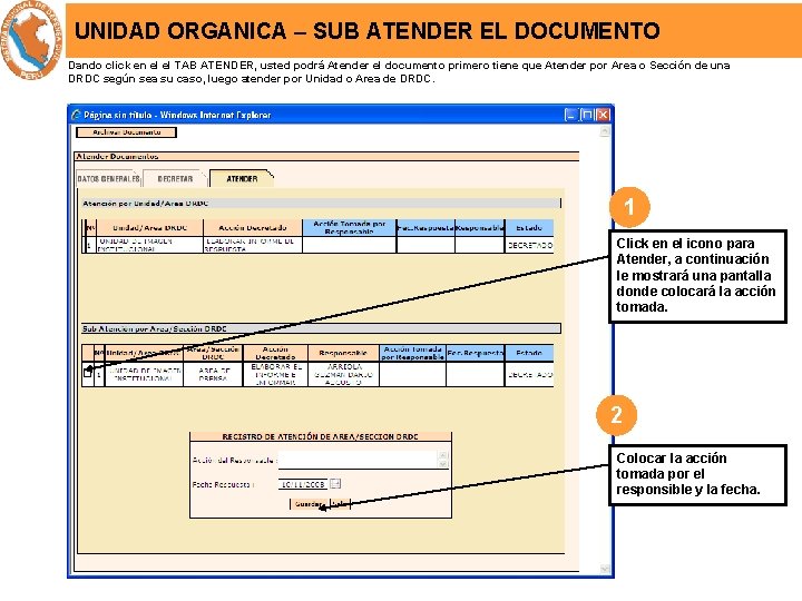 UNIDAD ORGANICA – SUB ATENDER EL DOCUMENTO Dando click en el el TAB ATENDER,