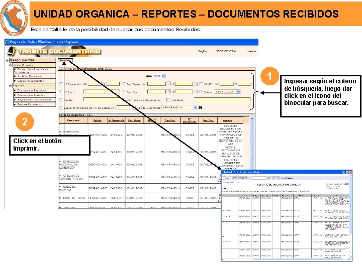 UNIDAD ORGANICA – REPORTES – DOCUMENTOS RECIBIDOS Esta pantalla le da la posibilidad de