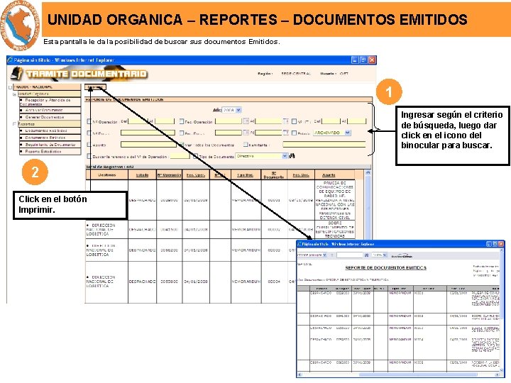 UNIDAD ORGANICA – REPORTES – DOCUMENTOS EMITIDOS Esta pantalla le da la posibilidad de