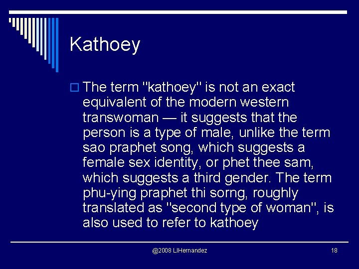 Kathoey o The term "kathoey" is not an exact equivalent of the modern western