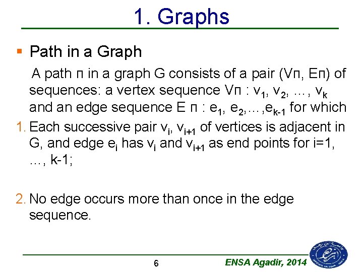 1. Graphs § Path in a Graph A path п in a graph G