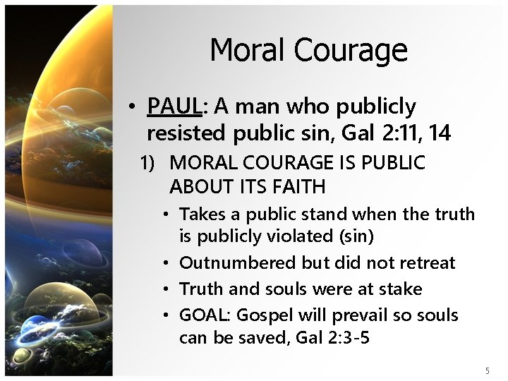 Moral Courage • PAUL: A man who publicly resisted public sin, Gal 2: 11,