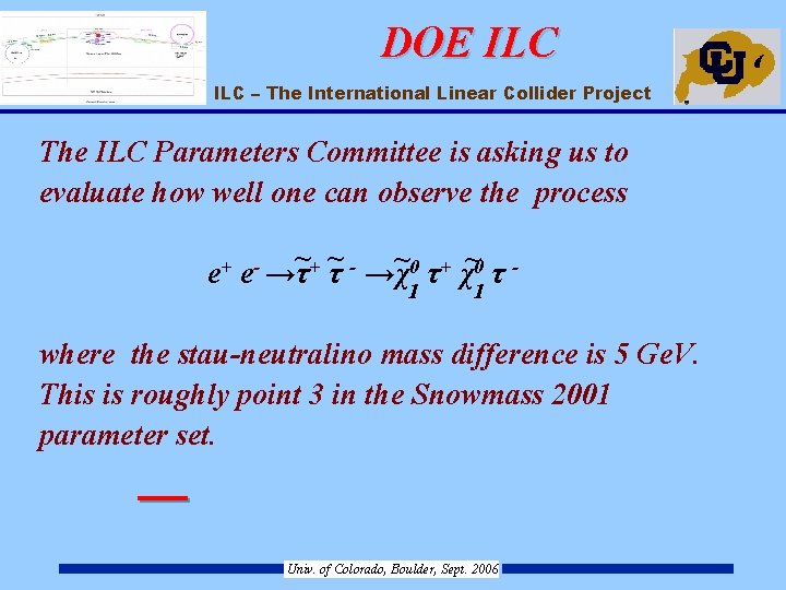 DOE ILC – The International Linear Collider Project The ILC Parameters Committee is asking