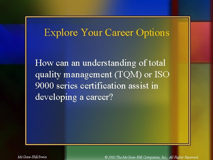 Explore Your Career Options How can an understanding of total quality management (TQM) or