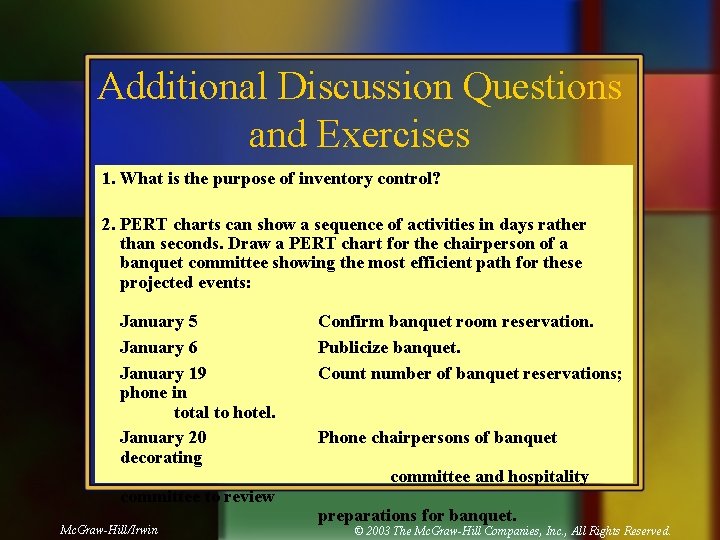 Additional Discussion Questions and Exercises 1. What is the purpose of inventory control? 2.